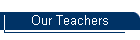 Our Teachers
