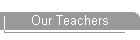 Our Teachers
